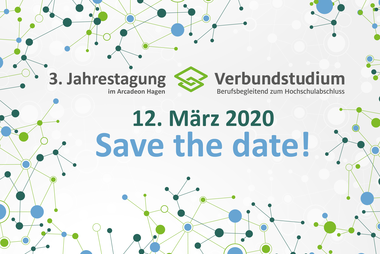 SAVE THE DATE: „Das Verbundstudium - Entwicklung und Perspektiven des berufsbegleitenden Studiums an Fachhochschulen in NRW“ - 3. Jahrestagung Verbundstudium am 12. März 2020 in Hagen